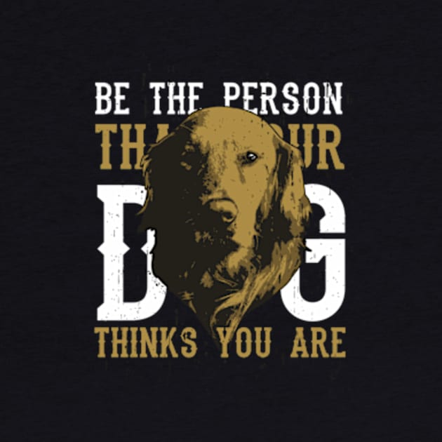 Dog - Be The Person ... Saying cool by Hariolf´s Mega Store